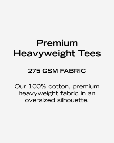 premium heavyweight tees - 100% cotton, heavyweight fabric in an oversized silhouette