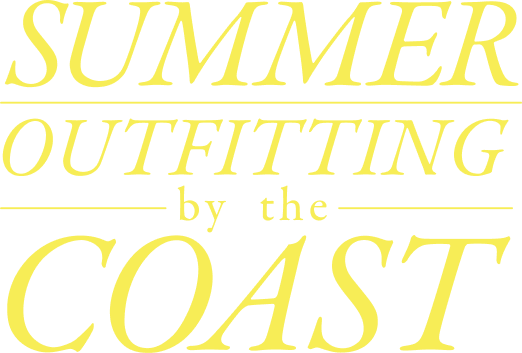 summer outfitting by the coast